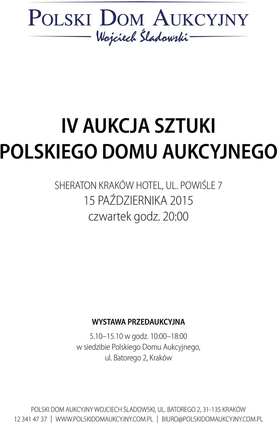 10:00 18:00 w siedzibie Polskiego Domu Aukcyjnego, ul.