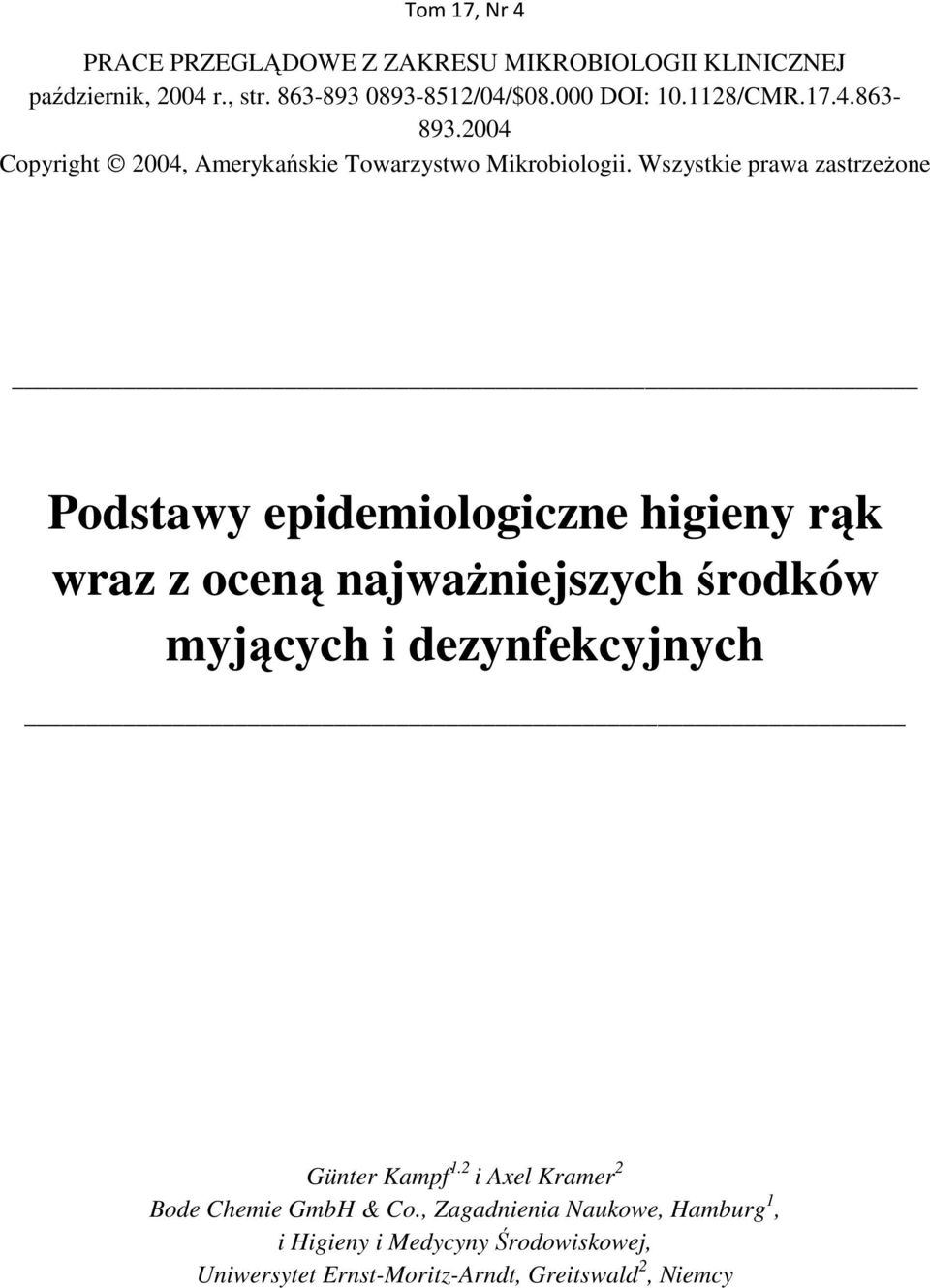 Wszystkie prawa zastrzeżone Podstawy epidemiologiczne higieny rąk wraz z oceną najważniejszych środków myjących i dezynfekcyjnych