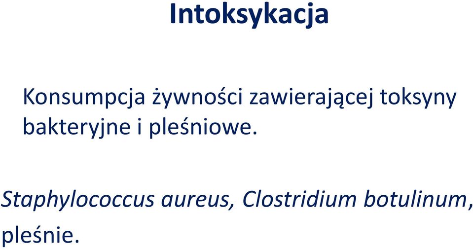 i pleśniowe.