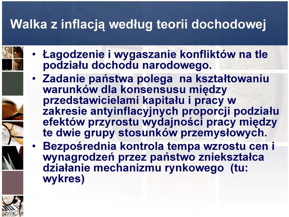 antyinflacyjnych proporcji podziału efektów przyrostu wydajności pracy między te dwie grupy stosunków przemysłowych.