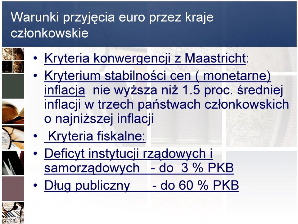 średniej inflacji w trzech państwach członkowskich o najniższej inflacji Kryteria