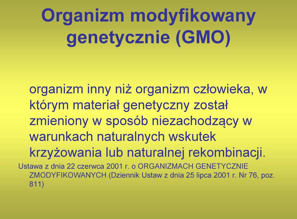 wskutek krzyżowania lub naturalnej rekombinacji. Ustawa z dnia 22 czerwca 2001 r.