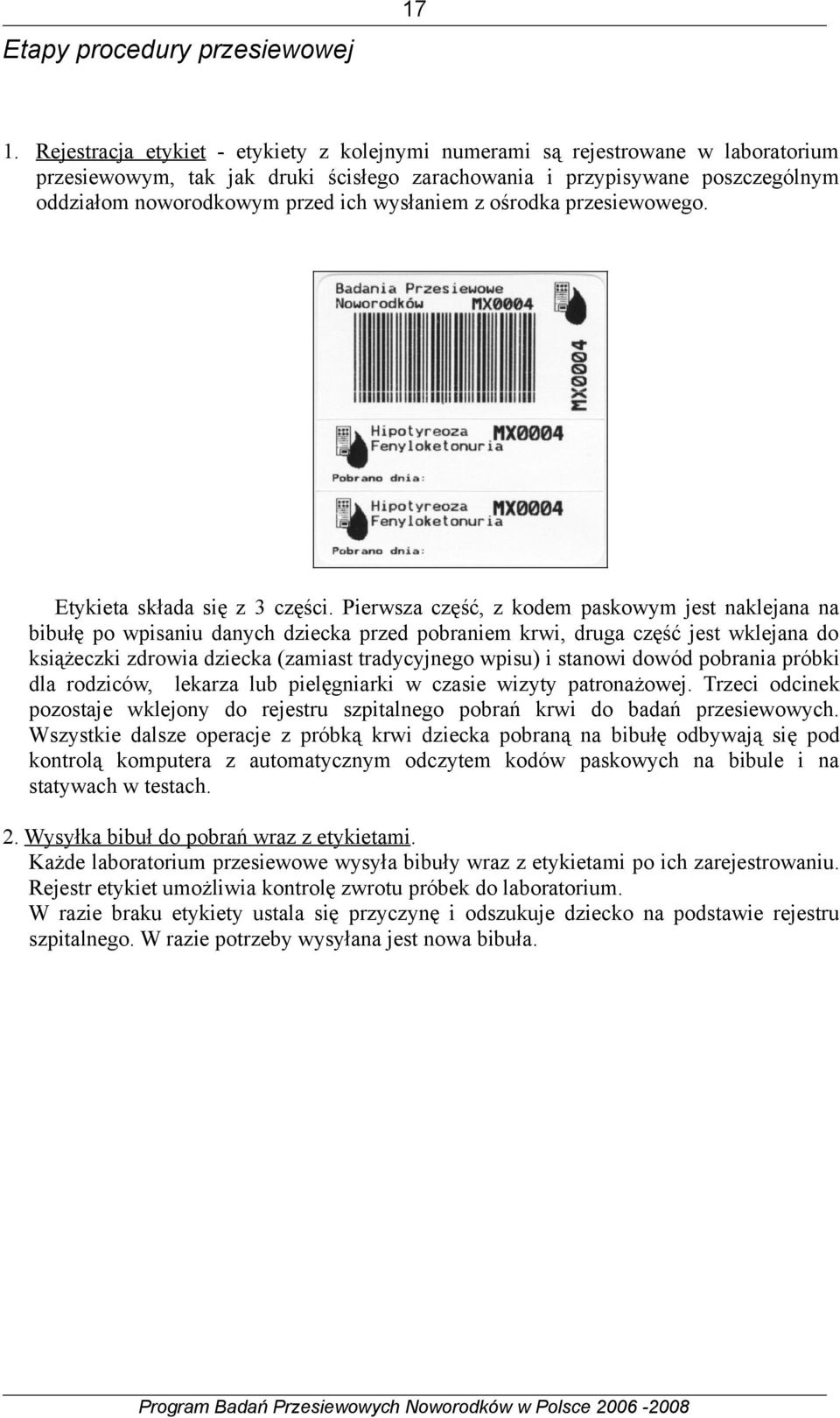 wysłaniem z ośrodka przesiewowego. Etykieta składa się z 3 części.