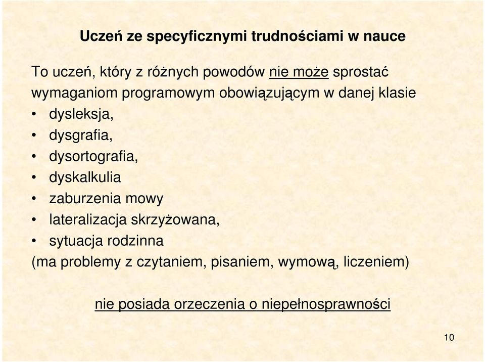 dysortografia, dyskalkulia zaburzenia mowy lateralizacja skrzyżowana, sytuacja rodzinna