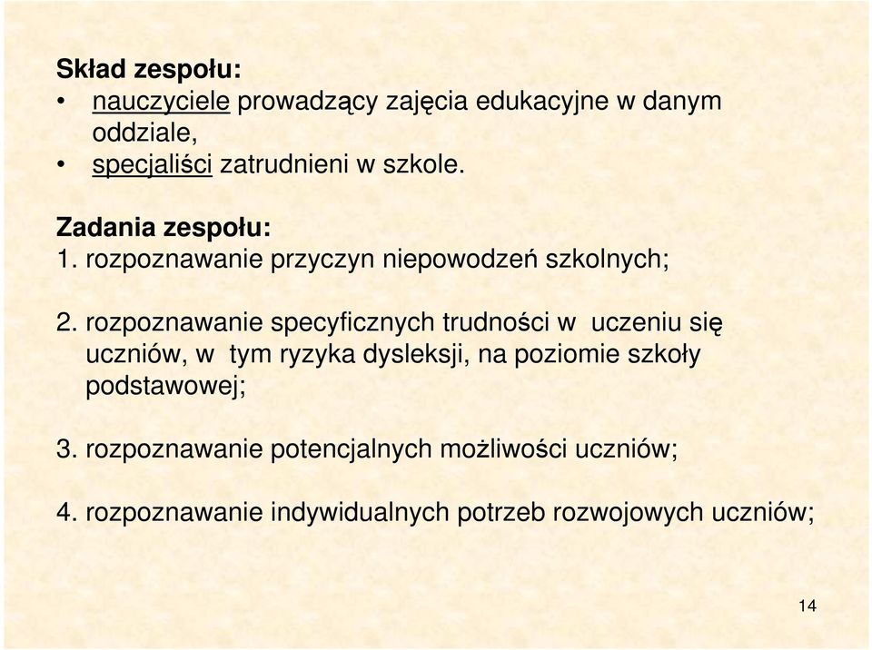 rozpoznawanie specyficznych trudności w uczeniu się uczniów, w tym ryzyka dysleksji, na poziomie