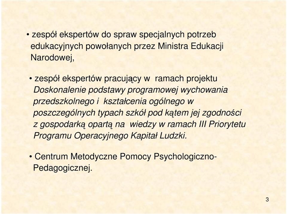 kształcenia ogólnego w poszczególnych typach szkół pod kątem jej zgodności z gospodarką opartą na wiedzy w