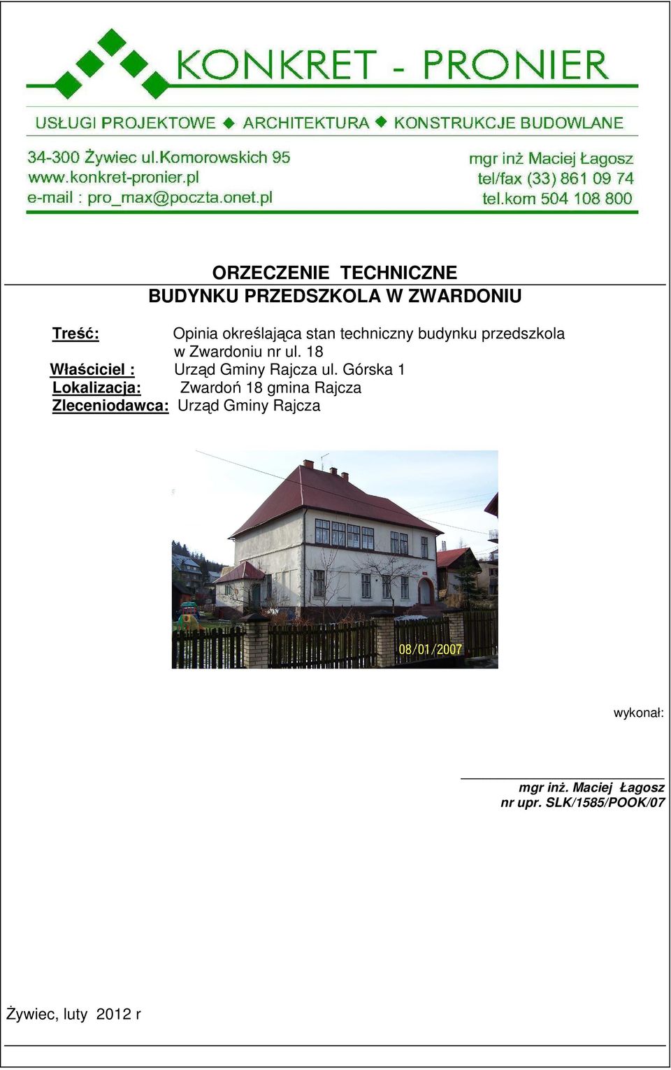 18 Właściciel : Urząd Gminy Rajcza ul.