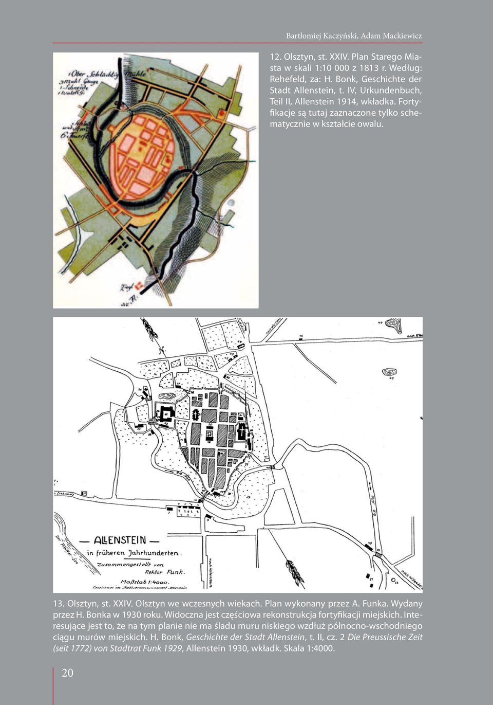 Plan wykonany przez A. Funka. Wydany przez H. Bonka w 1930 roku. Widoczna jest częściowa rekonstrukcja fortyfikacji miejskich.