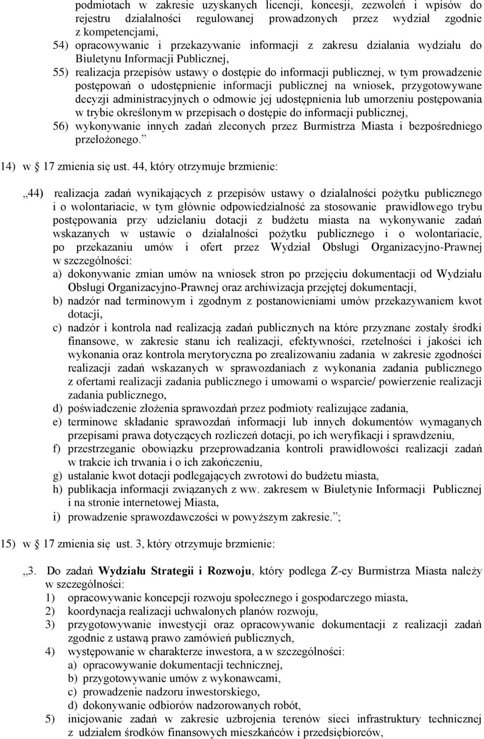 informacji publicznej na wniosek, przygotowywane decyzji administracyjnych o odmowie jej udostępnienia lub umorzeniu postępowania w trybie określonym w przepisach o dostępie do informacji publicznej,