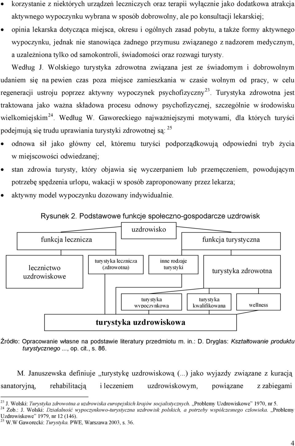 oraz rozwagi turysty. Według J.