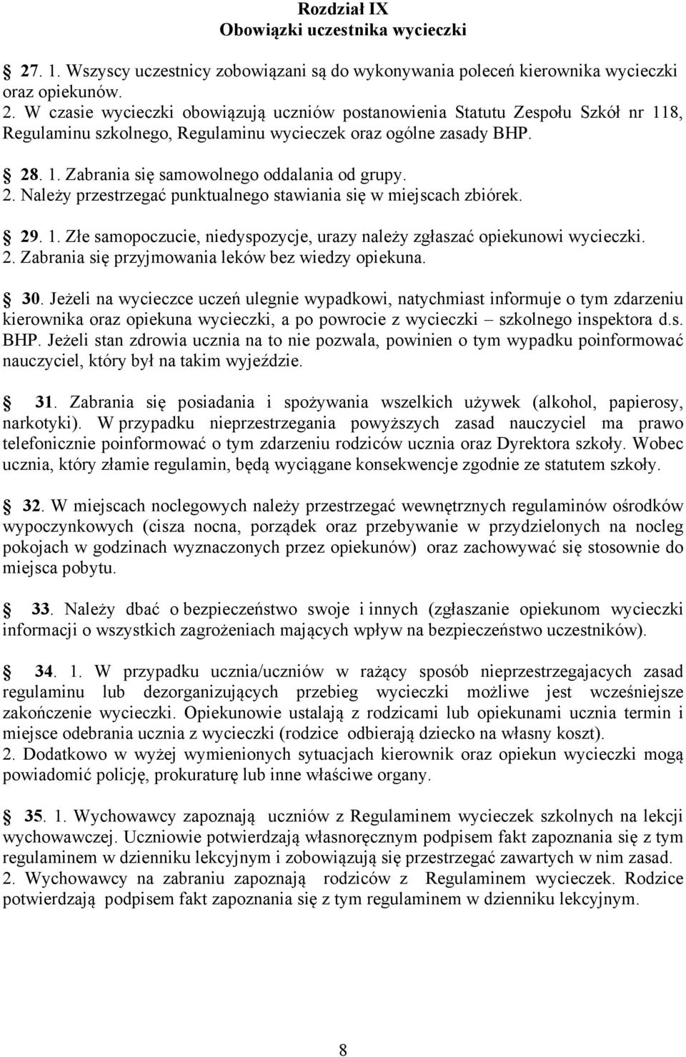 2. Zabrania się przyjmowania leków bez wiedzy opiekuna. 30.