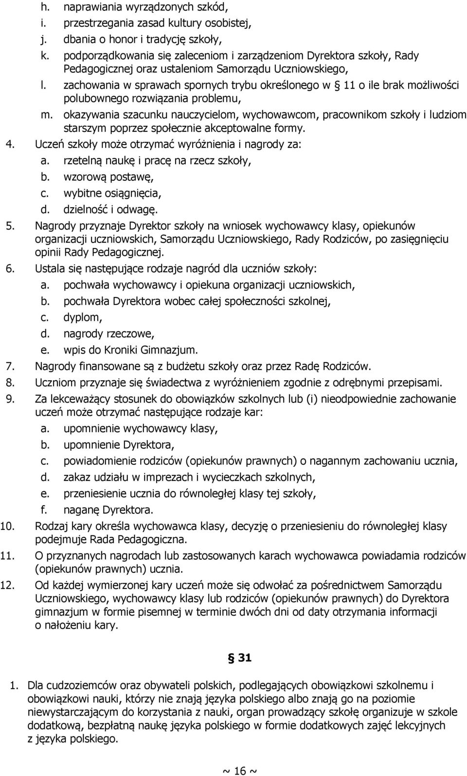 zachowania w sprawach spornych trybu określonego w 11 o ile brak możliwości polubownego rozwiązania problemu, m.