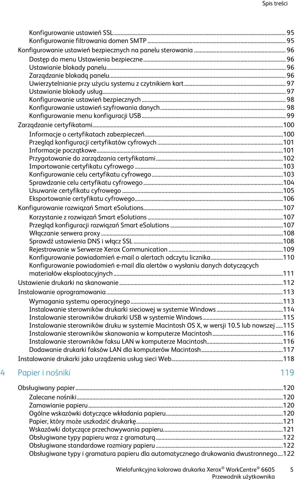 .. 98 Konfigurowanie ustawień szyfrowania danych... 98 Konfigurowanie menu konfiguracji USB... 99 Zarządzanie certyfikatami... 100 Informacje o certyfikatach zabezpieczeń.