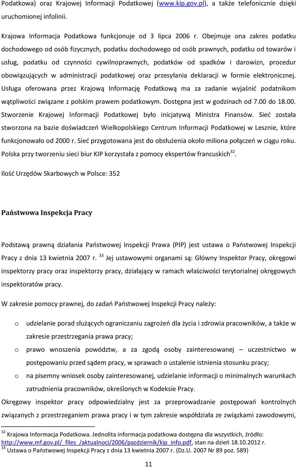 procedur obowiązujących w administracji podatkowej oraz przesyłania deklaracji w formie elektronicznej.