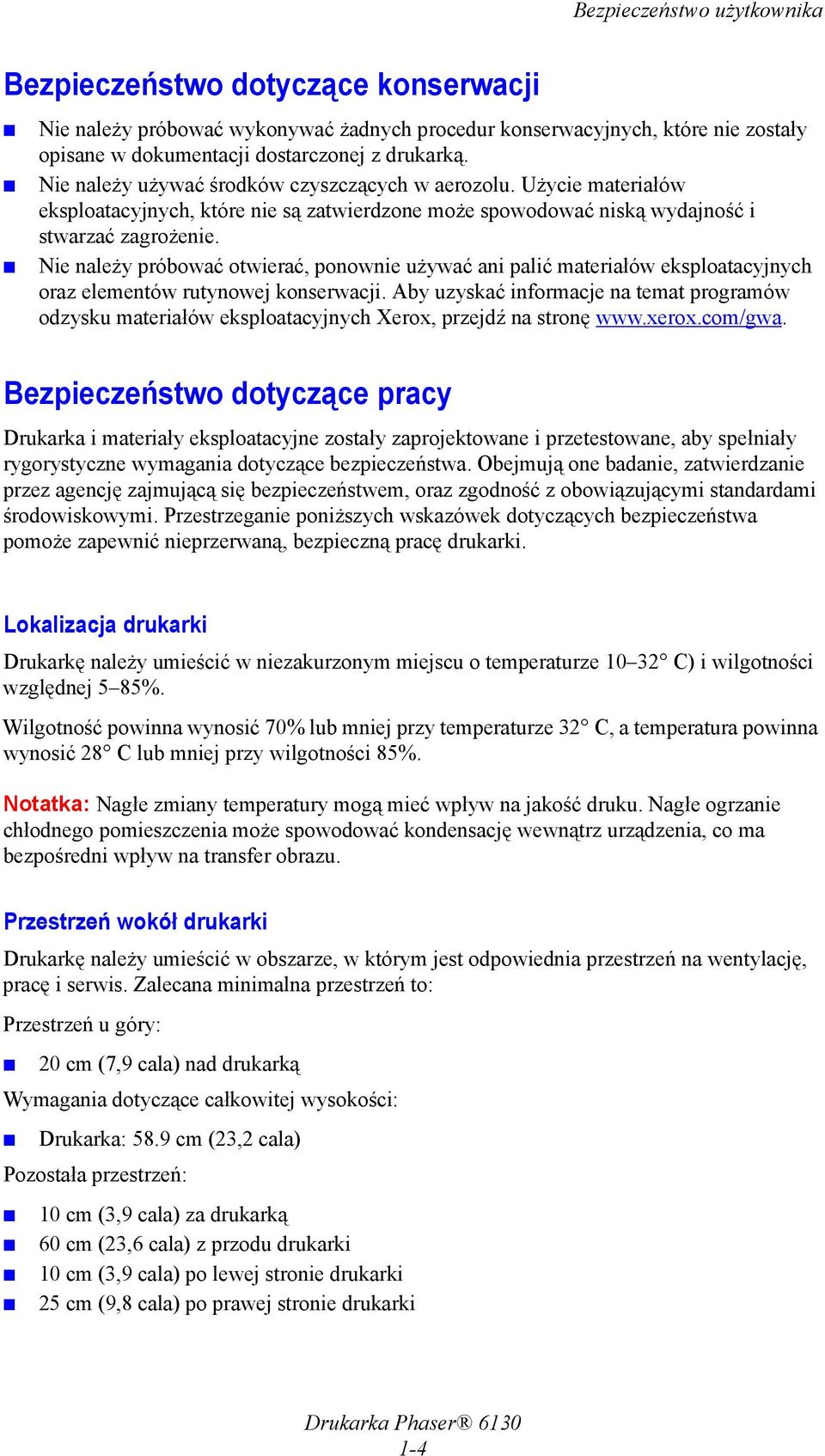 Nie należy próbować otwierać, ponownie używać ani palić materiałów eksploatacyjnych oraz elementów rutynowej konserwacji.