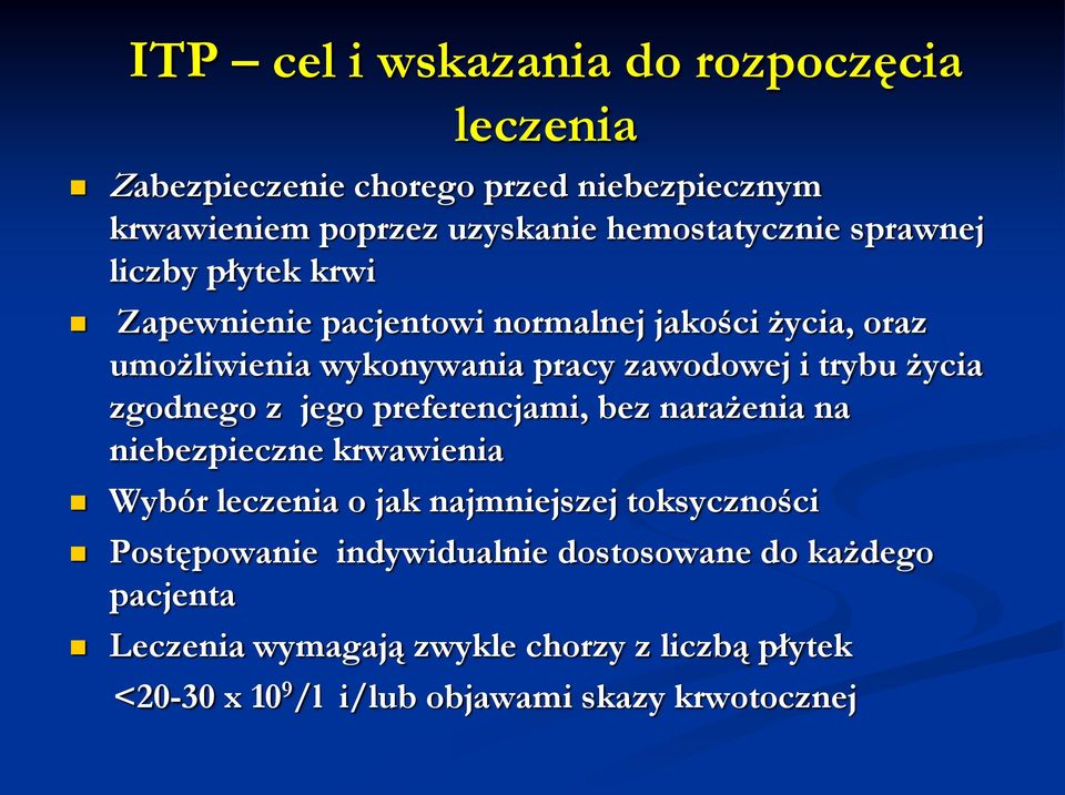 zgodnego z jego preferencjami, bez narażenia na niebezpieczne krwawienia Wybór leczenia o jak najmniejszej toksyczności Postępowanie