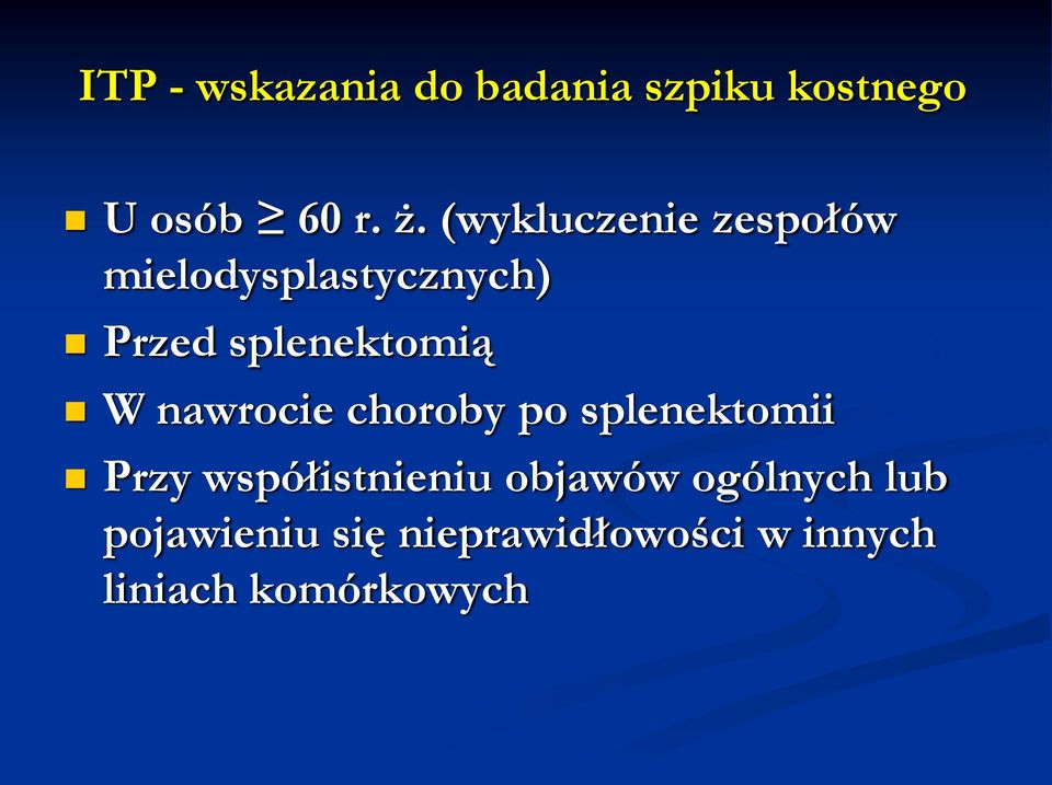 nawrocie choroby po splenektomii Przy współistnieniu objawów