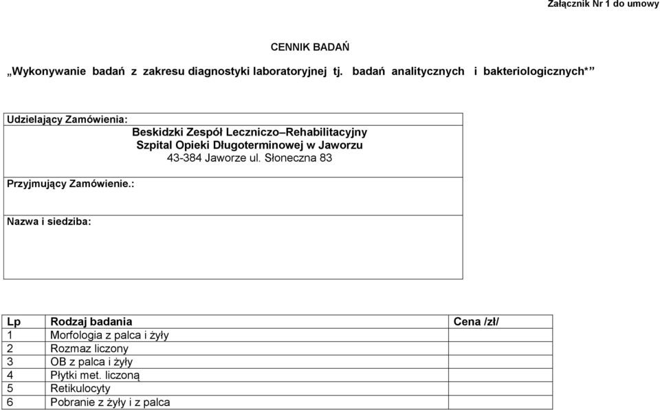 Opieki Długoterminowej w Jaworzu 43-384 Jaworze ul. Słoneczna 83 Przyjmujący Zamówienie.