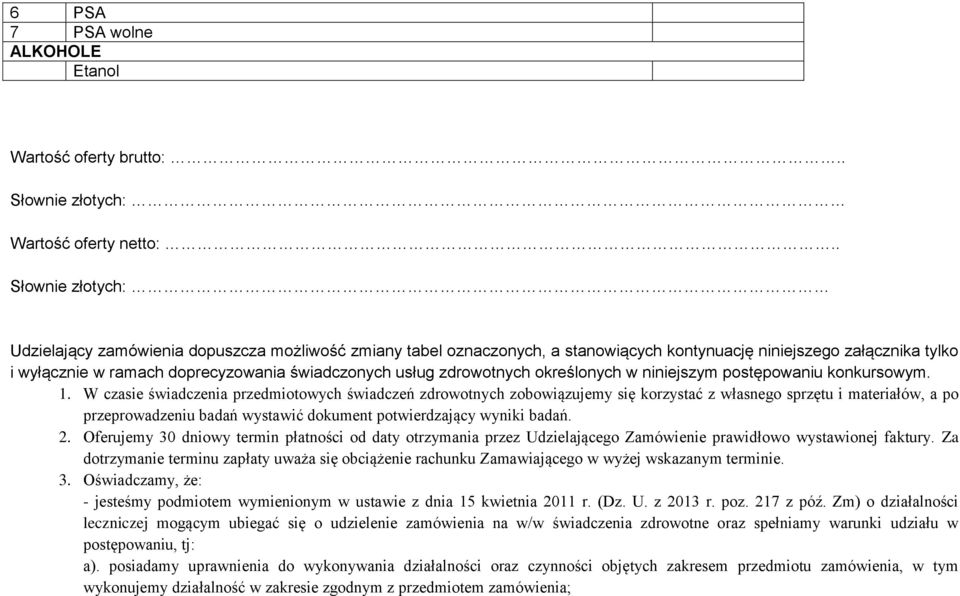 zdrowotnych określonych w niniejszym postępowaniu konkursowym. 1.