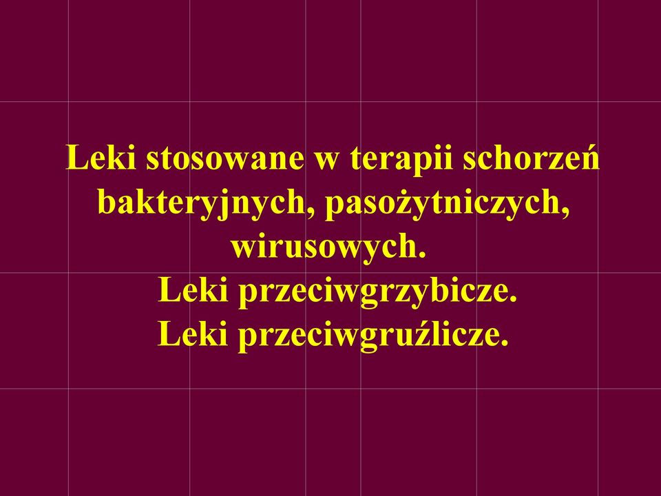 pasożytniczych, wirusowych.