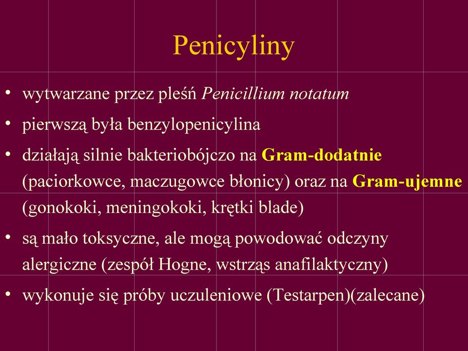 Gram-ujemne (gonokoki, meningokoki, krętki blade) są mało toksyczne, ale mogą powodować