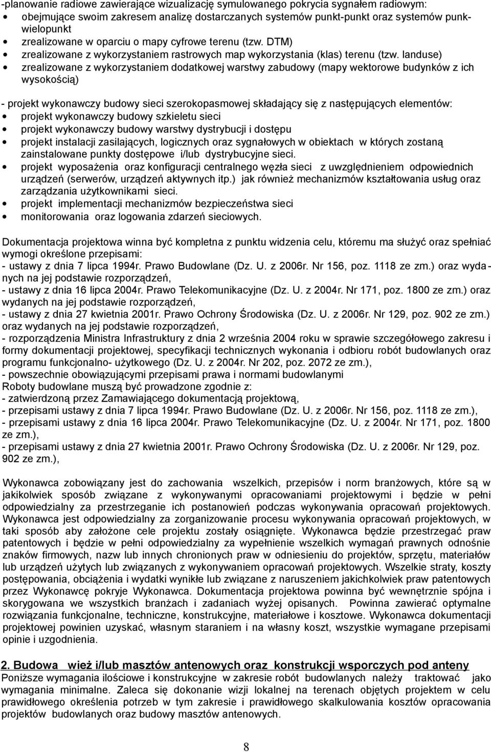 landuse) zrealizowane z wykorzystaniem dodatkowej warstwy zabudowy (mapy wektorowe budynków z ich wysokością) - projekt wykonawczy budowy sieci szerokopasmowej składający się z następujących