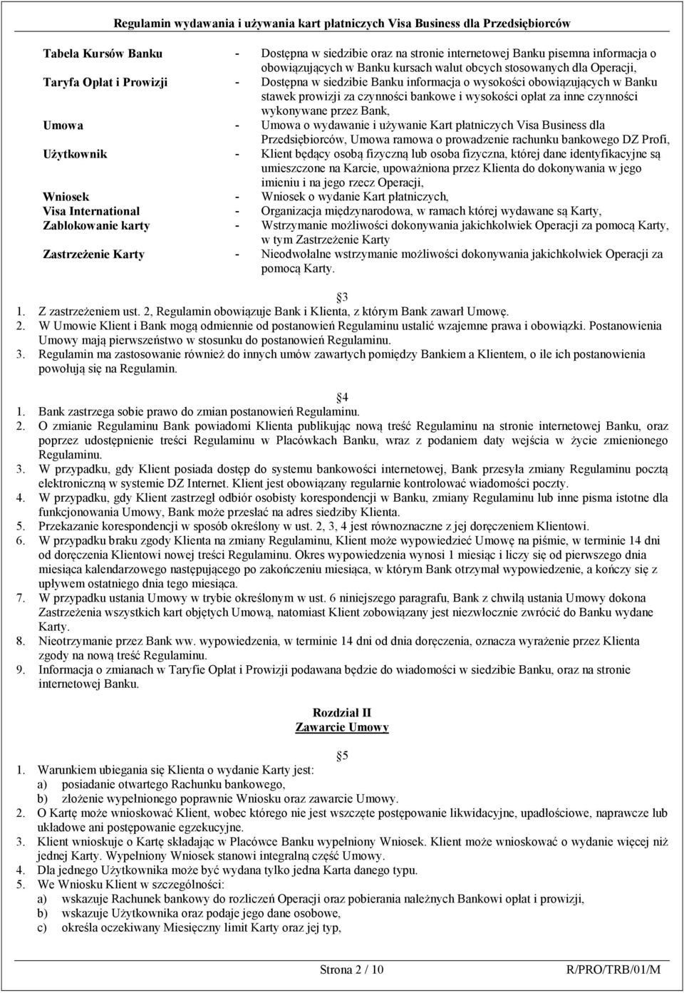 używanie Kart płatniczych Visa Business dla Przedsiębiorców, Umowa ramowa o prowadzenie rachunku bankowego DZ Profi, Użytkownik - Klient będący osobą fizyczną lub osoba fizyczna, której dane