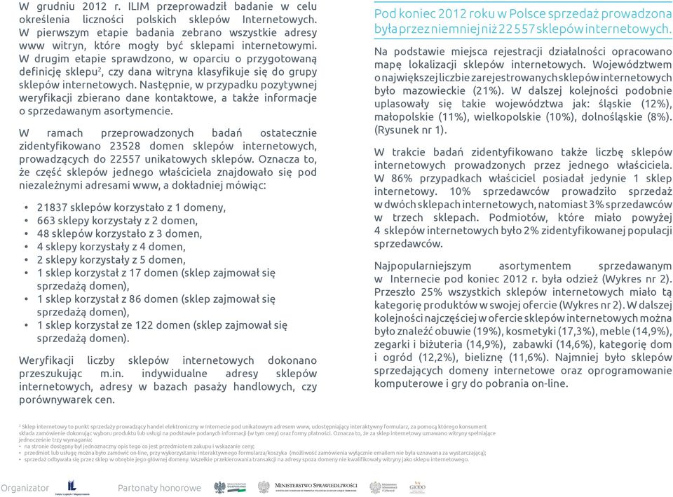 W drugim etapie sprawdzono, w oparciu o przygotowaną definicję sklepu 2, czy dana witryna klasyfikuje się do grupy sklepów internetowych.