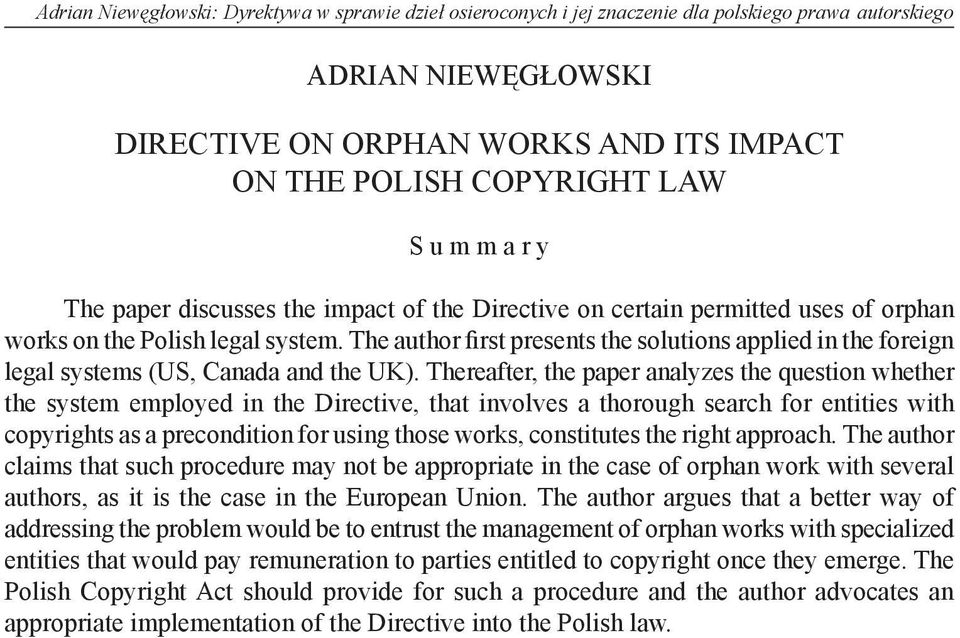 The author first presents the solutions applied in the foreign legal systems (US, Canada and the UK).