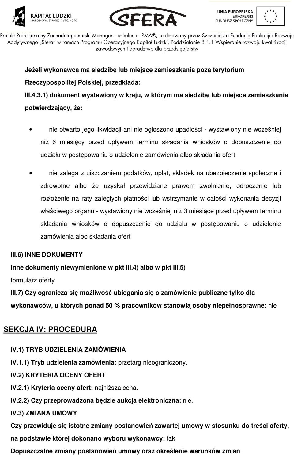 terminu składania wnisków dpuszczenie d udziału w pstępwaniu udzielenie zamówienia alb składania fert nie zalega z uiszczaniem pdatków, płat, składek na ubezpieczenie spłeczne i zdrwtne alb Ŝe