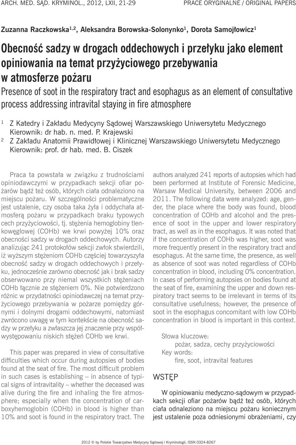 opiniowania na temat przyżyciowego przebywania w atmosferze pożaru Presence of soot in the respiratory tract and esophagus as an element of consultative process addressing intravital staying in fire