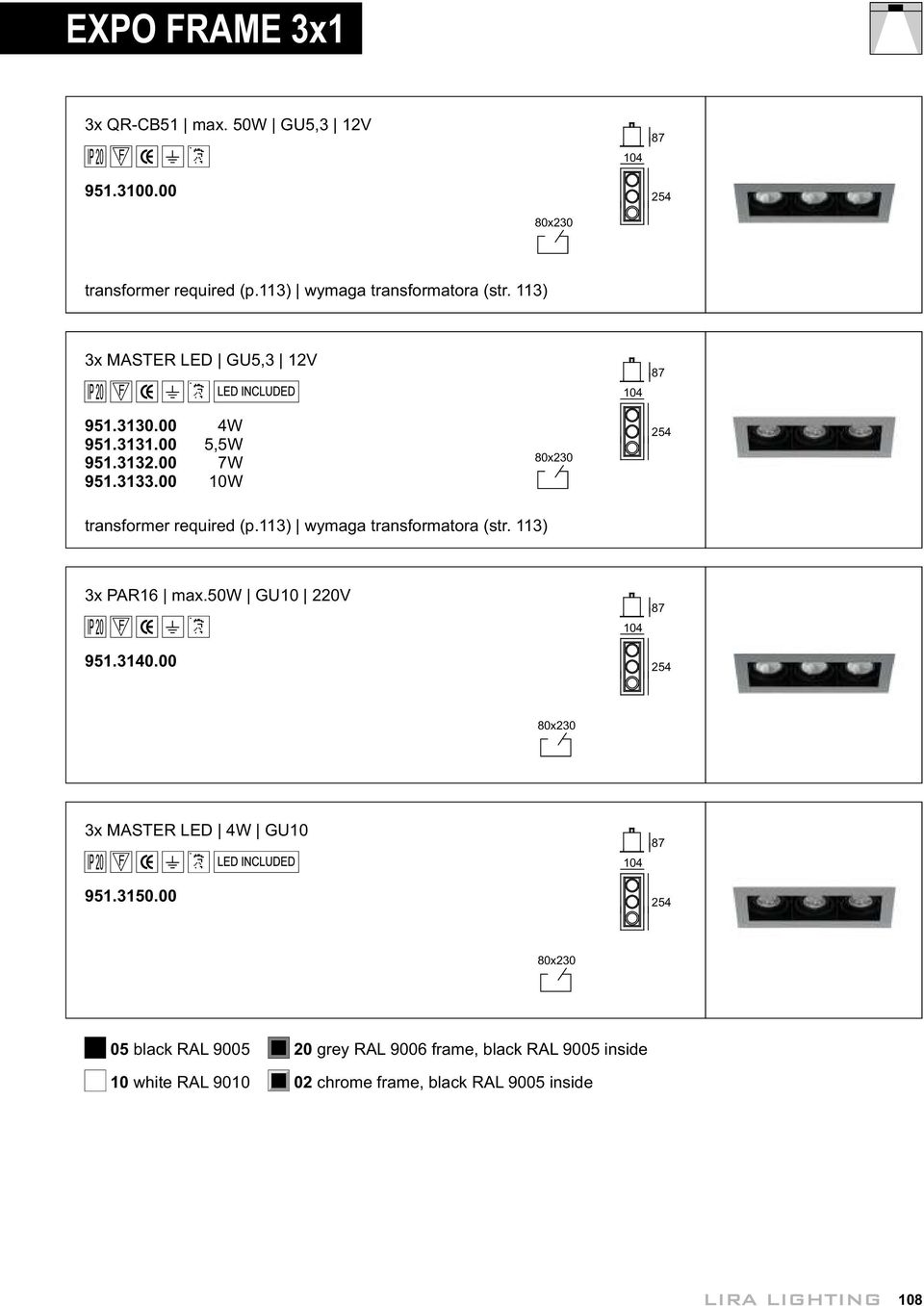 113) wymaga transformatora (str. 113) 3x PAR16 max.50w GU10 220V 951.3140.00 104 87 254 80x230 3x MASTER LED 4W GU10 951.3150.