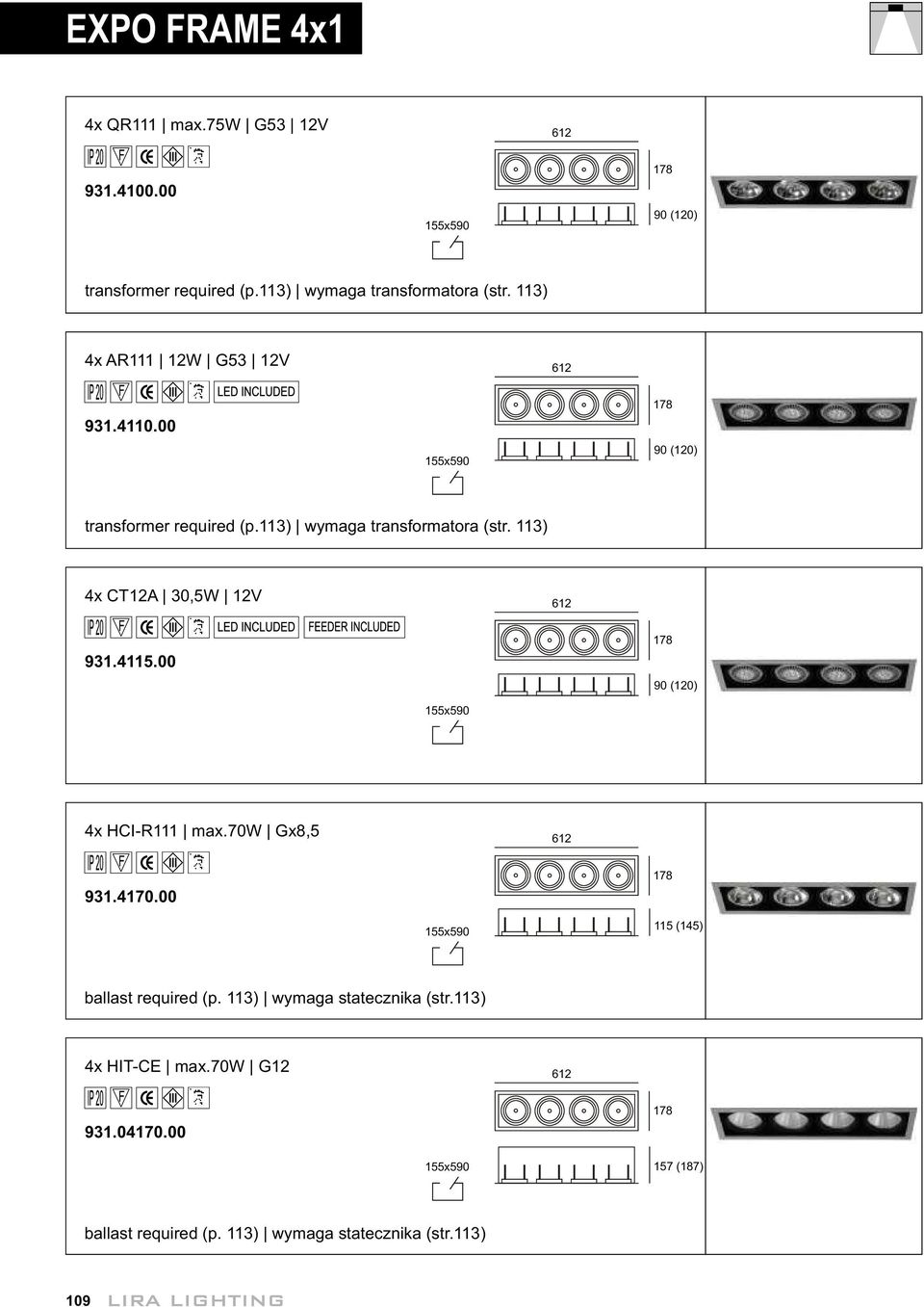 113) 4x CT12A 30,5W 12V 612 931.4115.00 155x590 4x HCI-R111 max.70w Gx8,5 612 931.4170.