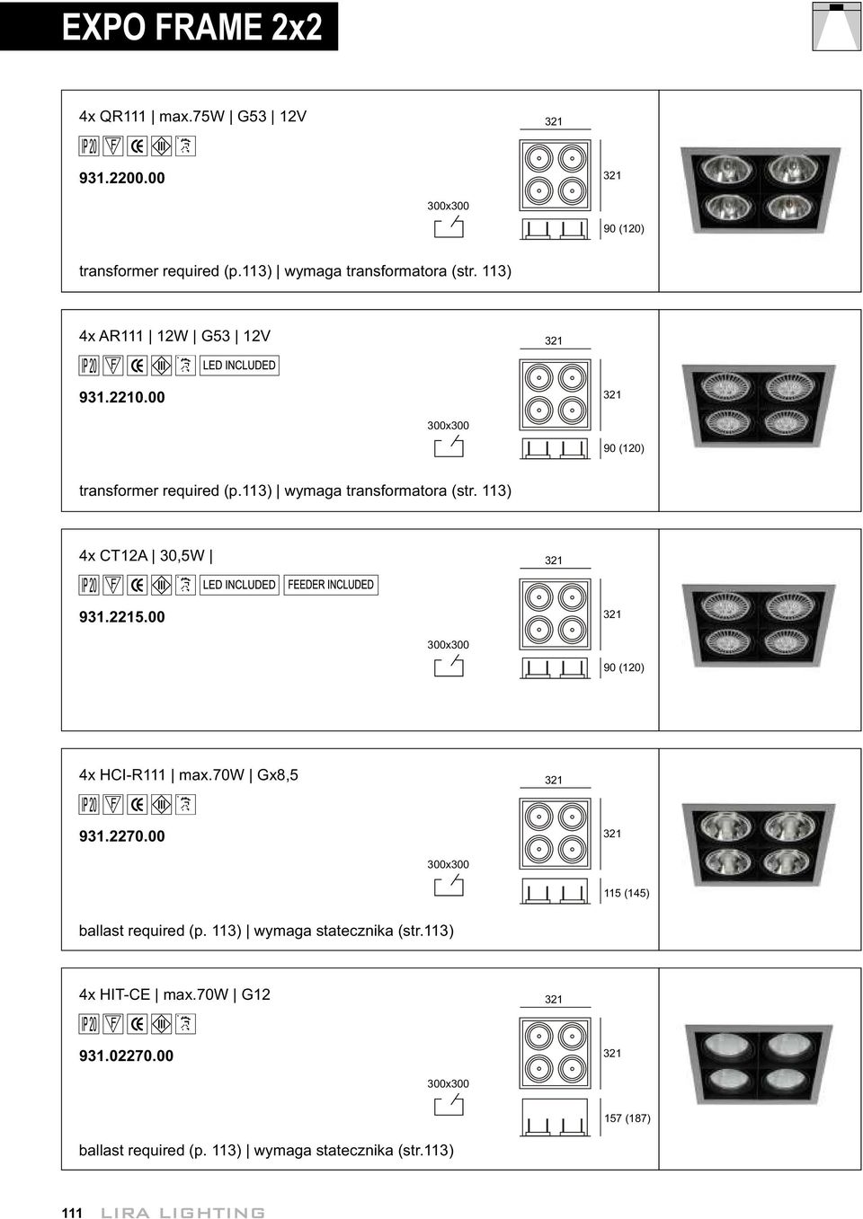 113) 4x CT12A 30,5W 321 931.2215.00 321 300x300 4x HCI-R111 max.70w Gx8,5 321 931.2270.