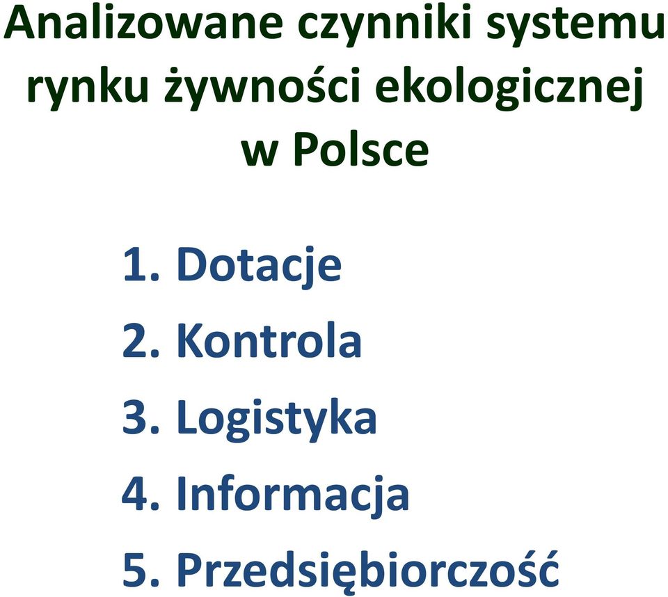 Polsce 1. Dotacje 2. Kontrola 3.