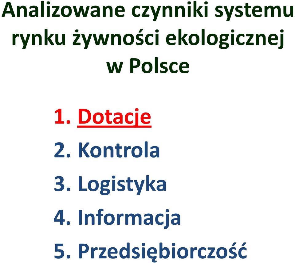 Polsce 1. Dotacje 2. Kontrola 3.