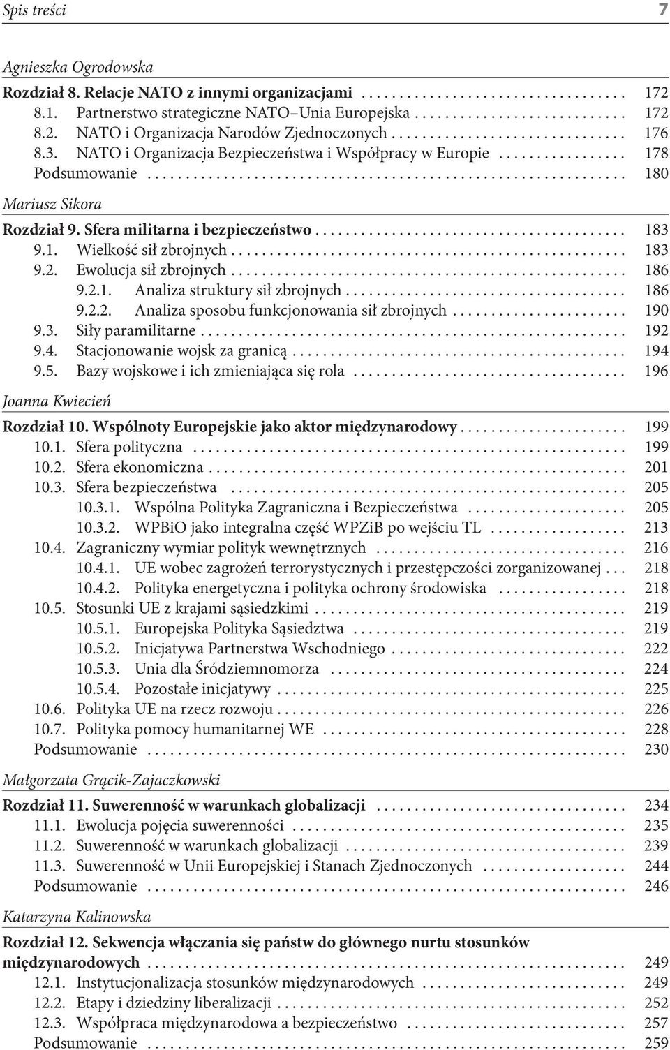 Sfera militarna i bezpieczeństwo......................................... 183 9.1. Wielkość sił zbrojnych.................................................... 183 9.2. Ewolucja sił zbrojnych.................................................... 186 9.