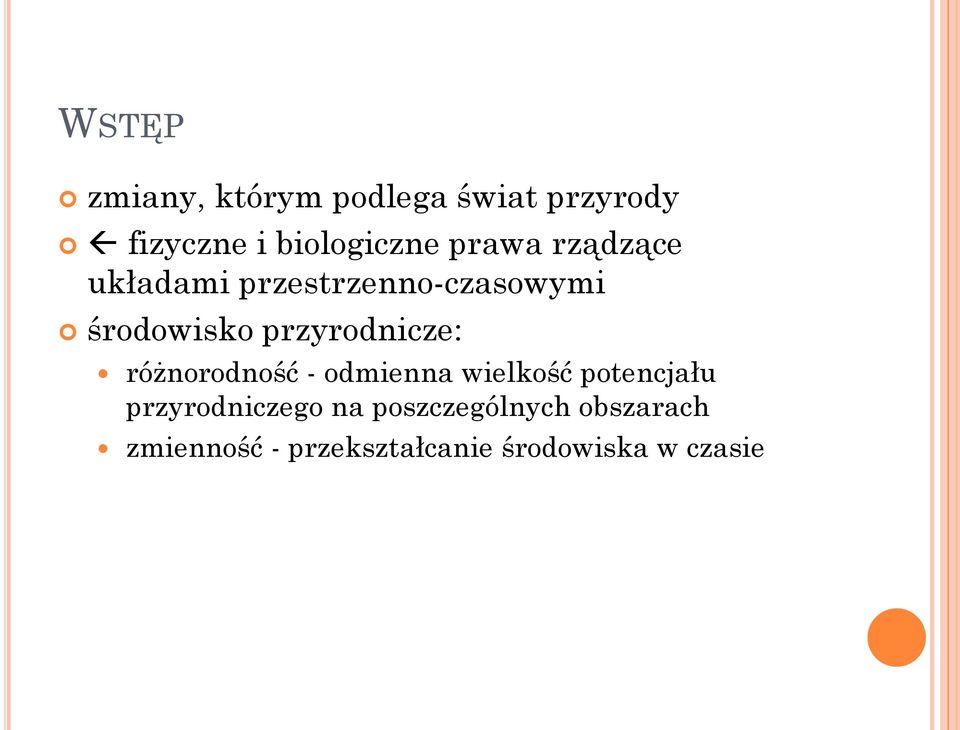 przyrodnicze: różnorodność - odmienna wielkość potencjału