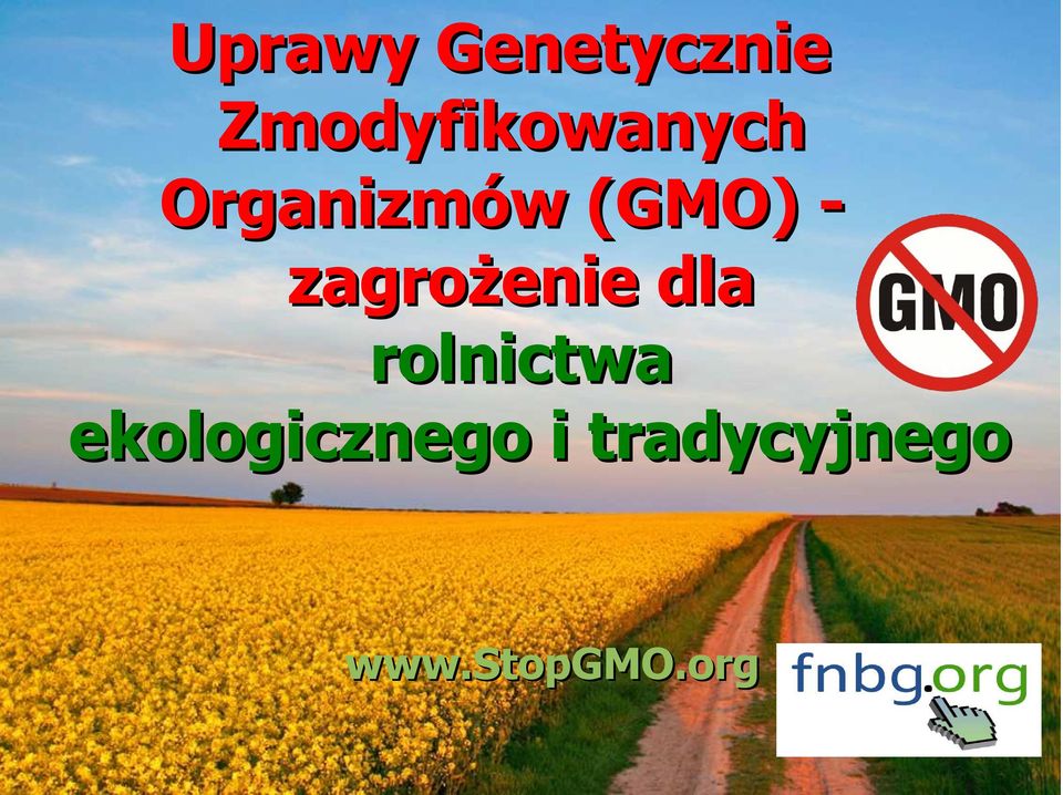 (GMO) - zagrożenie dla