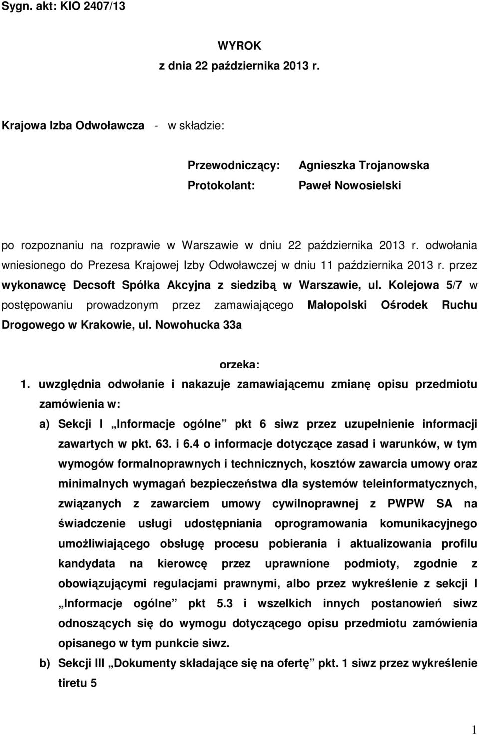 odwołania wniesionego do Prezesa Krajowej Izby Odwoławczej w dniu 11 października 2013 r. przez wykonawcę Decsoft Spółka Akcyjna z siedzibą w Warszawie, ul.