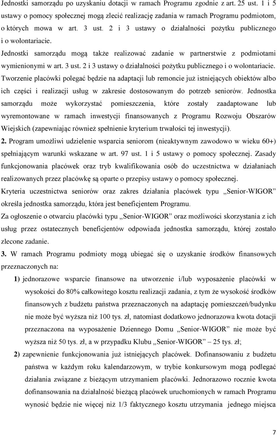 Jednostki samorządu mogą także realizować zadanie w partnerstwie z podmiotami wymienionymi w art.