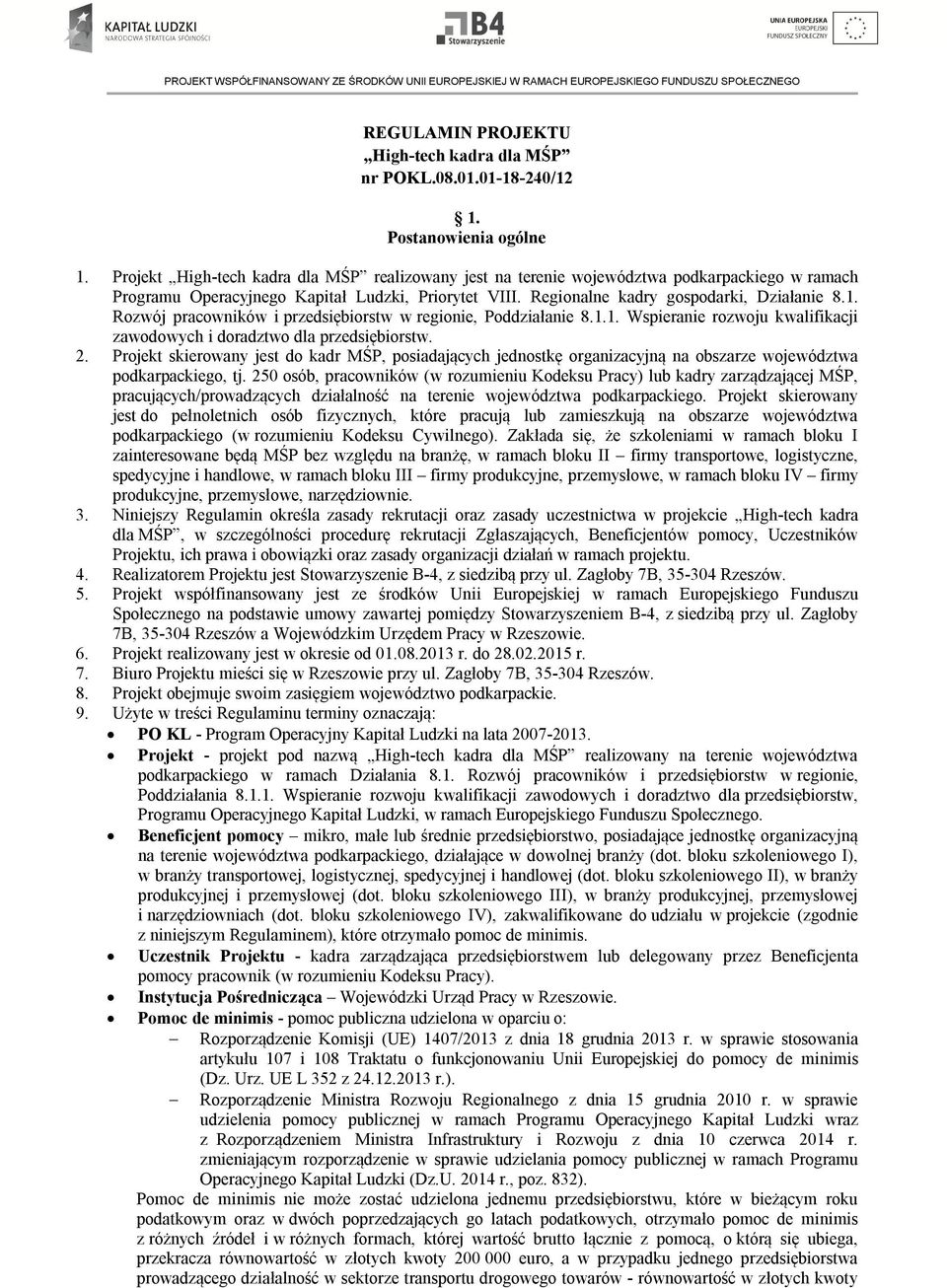 Rozwój pracowników i przedsiębiorstw w regionie, Poddziałanie 8.1.1. Wspieranie rozwoju kwalifikacji zawodowych i doradztwo dla przedsiębiorstw. 2.