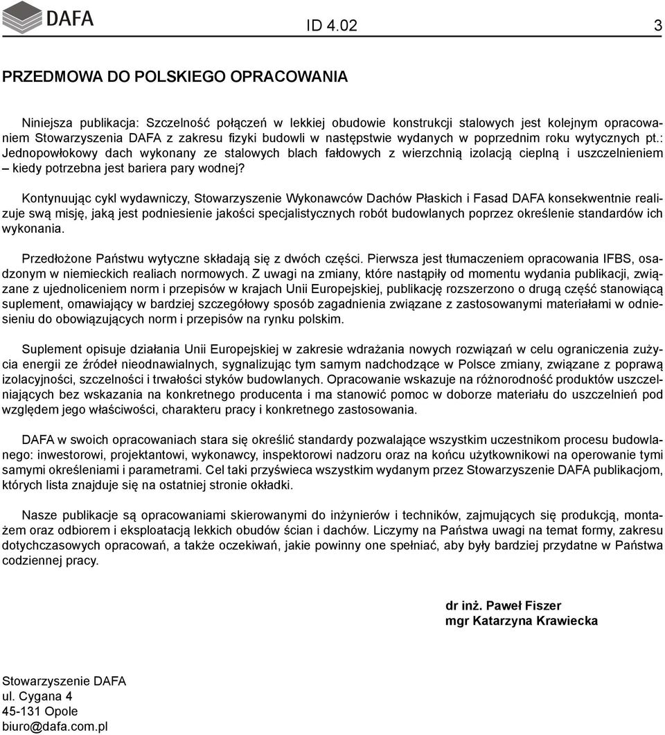 : Jednopowłokowy dach wykonany ze stalowych blach fałdowych z wierzchnią izolacją cieplną i uszczelnieniem kiedy potrzebna jest bariera pary wodnej?