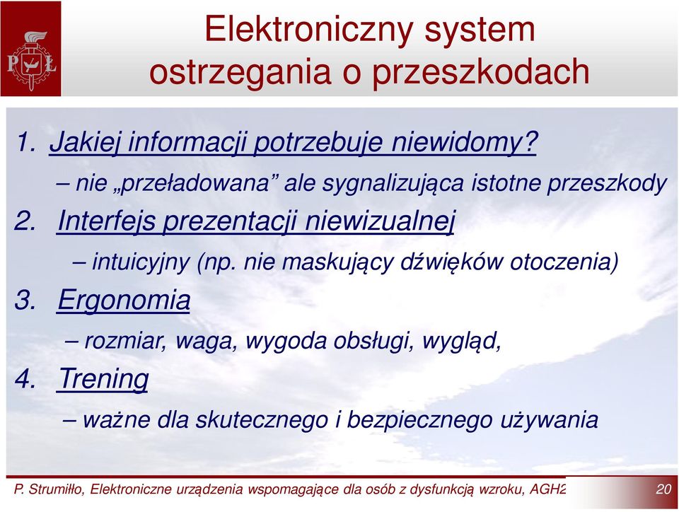 Ergonomia rozmiar, waga, wygoda obsługi, wygląd, 4.