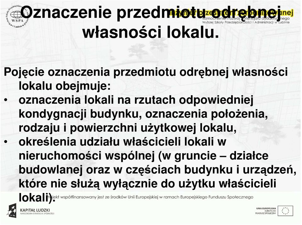 odpowiedniej kondygnacji budynku, oznaczenia położenia, rodzaju i powierzchni użytkowej lokalu, określenia