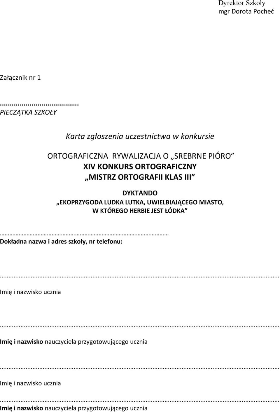 ORTOGRAFICZNY MISTRZ ORTOGRAFII KLAS III DYKTANDO EKOPRZYGODA LUDKA LUTKA, UWIELBIAJĄCEGO MIASTO, W KTÓREGO HERBIE JEST