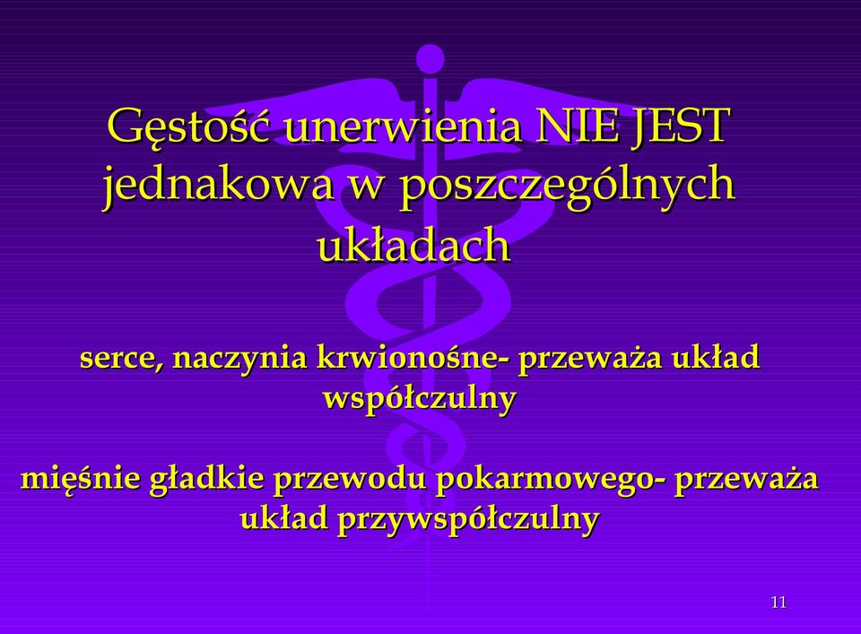 krwionośne- przeważa układ współczulny mięśnie