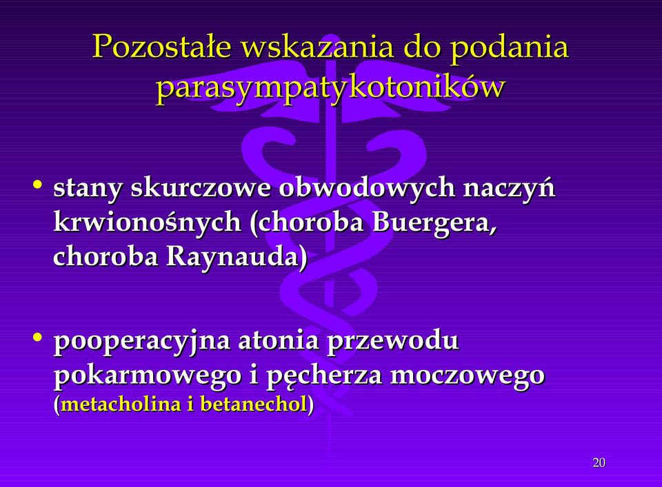 Buergera, choroba Raynauda) pooperacyjna atonia przewodu