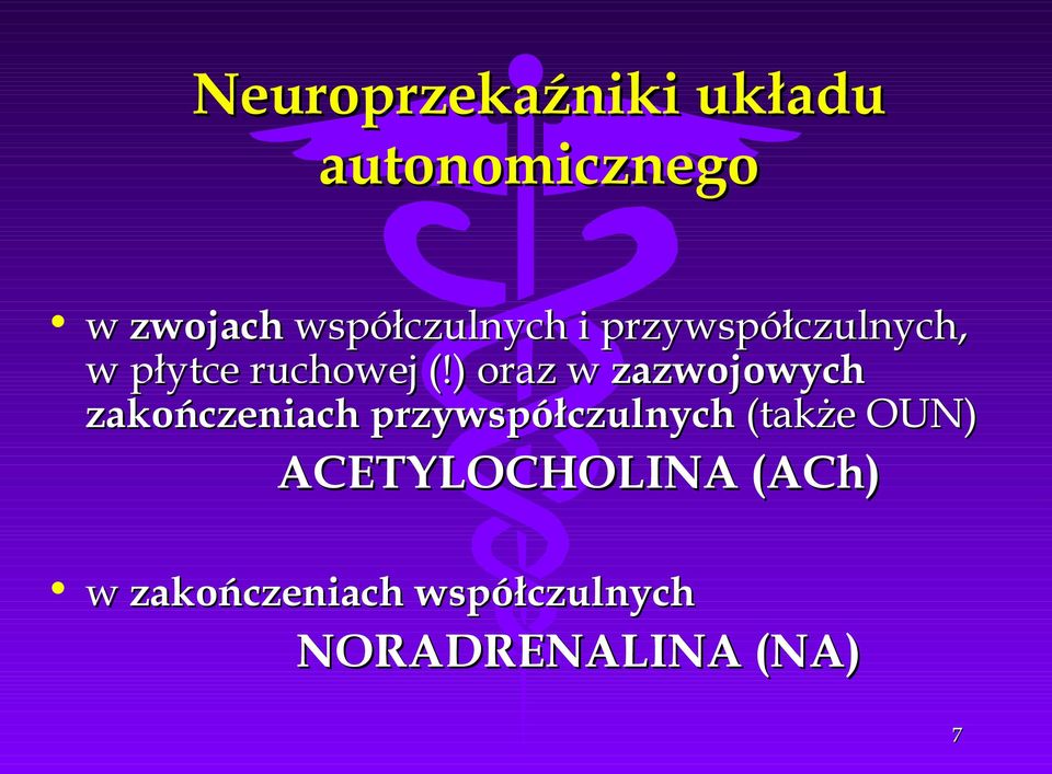 ) oraz w zazwojowych zakończeniach przywspółczulnych (także