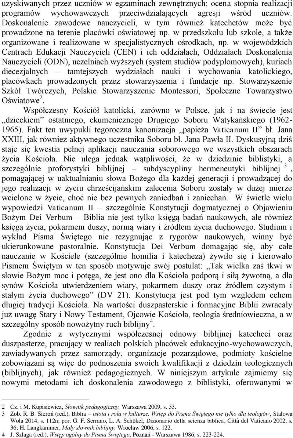 w przedszkolu lub szkole, a także organizowane i realizowane w specjalistycznych ośrodkach, np.